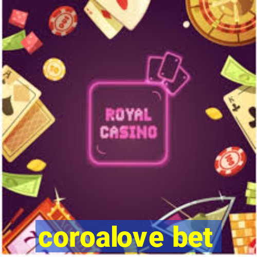 coroalove bet